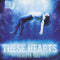 These Hearts - Yours To Take - CD (ALBUM) - Pop