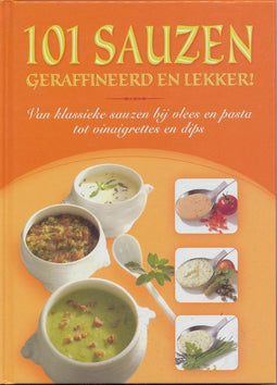 101 Sauzen Geraffineerd en lekker!