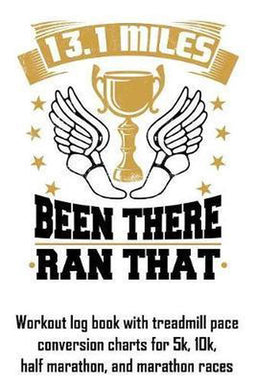 13.1 Miles Been There Ran That