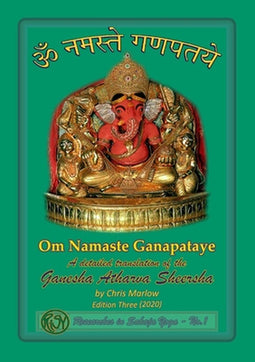 Om Namaste Ganapataye - Ganesha Atharva Sheersha - Diepgaande vertaling en uitleg - Paperback