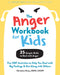The Anger Workbook for Kids - Boek - DBT vaardigheden voor kinderen om emoties te beheersen en conflicten te verminderen