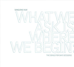 Sanguine Hum - What We Ask For Is Where We Begin - Progressive Rock 2-CD (2 stuks)