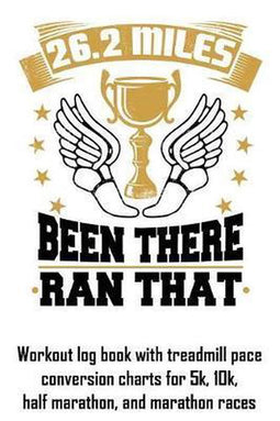 26.2 Miles Been There Ran That
