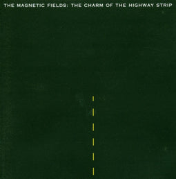 The Magnetic Fields - Charm Of The Highway Strip - CD Standard Edition - 33:15 speelduur