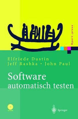 Elfriede Dustin - Software automatisch testen - Praktische handhaving en kwaliteit - (2001 ed.)