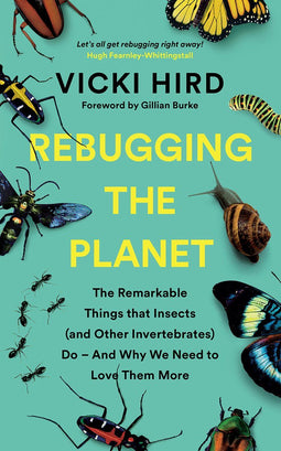 Rebugging the Planet - Vicki Hird - Insecten en ongewervelden beschermen - Paperback