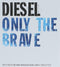 Diesel Only The Brave - 200ml - Eau de toilette