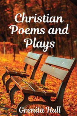 Grenita Hall - Christian Poems and Plays - Inspirerende gedichten en toneelstukken
