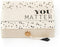 You Matter Box - Housevitamin/ Return 2 Sender