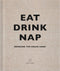 Soho House - EAT DRINK NAP - Stijlvol wonen en koken - Hardcover