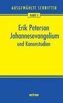 Erik Peterson - Johannesevangelium und Kanonstudien - Hardcover - Bewerkt door Barbara Nichtweiss