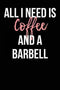 All I Need Is Coffee and a Barbell