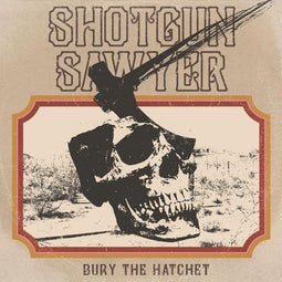 Shotgun Sawyer - Bury The Hatchet - CD - Standard Edition