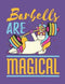 Barbells Are Magical
