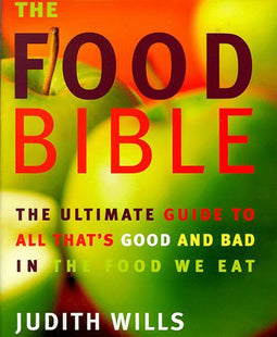 BOEK - Food bible - The Ultimate Guide to All That's Good and Bad in the Food We Eat