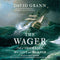 David Grann - The Wager - Luisterboek op CD - Unabridged edition