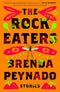 Brenda Peynado - The Rock Eaters - Verhalen over magie en menselijkheid - Paperback