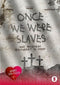 Hart Van Pasen - Once We Were Slaves - DVD - Kijkwijzer 9 jaar (EAN: 9789492189226)