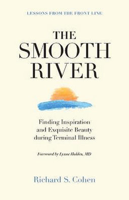 Richard S Cohen - The Smooth River - Inspiratie en schoonheid tijdens terminale ziekte - Paperback (288 pagina's)