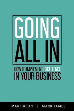 Mark Rehn - Going All In - Implementatie van excellentie in uw bedrijf - Paperback