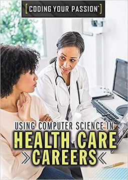 Using Computer Science in Health Care Careers - Hardcover - 80 pagina's - Engels