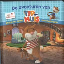 de avonturen van Tip de muis met 2 verhalen (Bang in het donker ? Een nieuwe oppas)