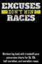 Excuses Don't Win Races