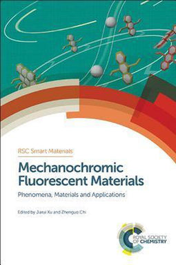 Mechanochromic Fluorescent Materials - Hardcover - Mechanofluorochromism en toepassingen (9781849738217)