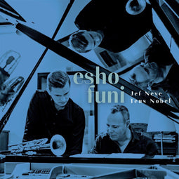 Jef Neve & Teus Nobel - Esho Funi - 2 LP - Hedendaagse jazz