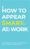 Gift Republic How To Appear Smart At Work Kaarten
