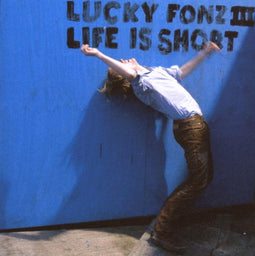 Lucky Fonz III - Life Is Short - CD Limited Edition - Speelduur 44:16