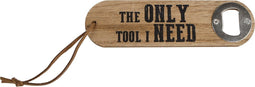 Houten Flesopener The Only Tool I Need 4.5x16x1 cm