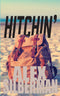 Hitchin' - Memoir over gratis reizen - Met illustraties