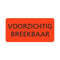 Klika - Etiket fl.rood 95x48mm VOORZICHTIG BREEK