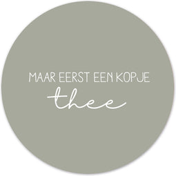 Label2X - Muurcirkel eerst een kopje thee groen - Ø 60 cm - Forex - Multicolor - Wandcirkel - Rond Schilderij - Muurdecoratie Cirkel - Wandecoratie rond - Decoratie voor woonkamer of slaapkamer