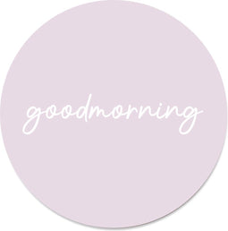 Label2X - Muurcirkel goodmorning roze - Ø 20 cm - Forex - Multicolor - Wandcirkel - Rond Schilderij - Muurdecoratie Cirkel - Wandecoratie rond - Decoratie voor woonkamer of slaapkamer