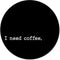 Label2X - Schilderij - I Need Coffee Ø Aanbevolen - Multicolor - 20 X 20 Cm