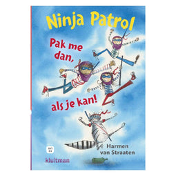 Lekker lezen met Kluitman - Ninja Patrol. Pak me dan als je kan!