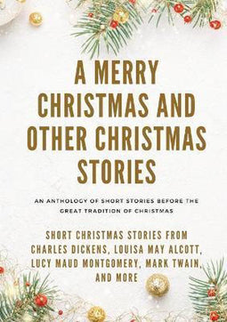 A Merry Christmas - Korte kerstverhalen van Charles Dickens Louisa May Alcott Mark Twain en meer - Paperback (116 pagina's)