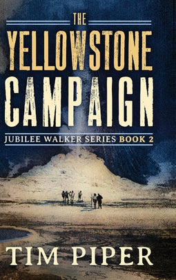 Tim Piper - Jubilee Walker - Yellowstone Campaign - Hardcover (1 stuk)