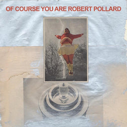 Robert Pollard - Of Course You Are - LP - Standard Edition