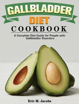 Gallbladder Diet Cookbook - Kookboek voor galblaasaandoeningen - 72 pagina's