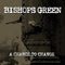 Bishops Green - A Chance To Change - LP Limited Edition