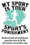 My Sport Is Your Sport's Punishment
