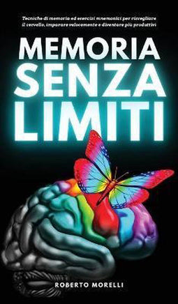 Roberto Morelli - Memoria Senza Limiti - Technieken voor geheugen en productiviteit - Hardcover