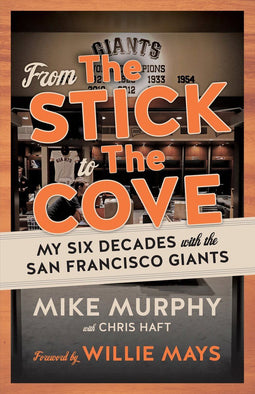 Mike Murphy - From The Stick to The Cove - Herinneringen San Francisco Giants (2020)