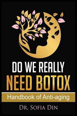 Sofia Din - Do We Really Need Botox? - Handboek over anti-aging diensten - Hardcover (190 pagina's)