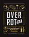 Over rot 2.0