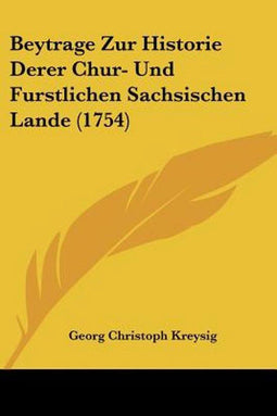 Beytrage Zur Historie Derer Chur- Und Furstlichen Sachsischen Lande (1754) - Paperback - 492 pagina's - Duits