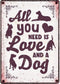 Plenty Gifts Waakbord Blik All You Need Is Love And A Dog 21X15 CM
